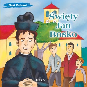Nasi patroni_Święty Jan Bosko okładka_maxt